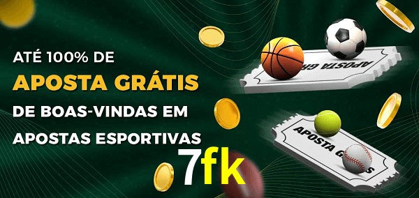 7fk Ate 100% de Aposta Gratis