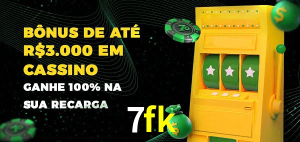 7fk melhor bônus de depósito