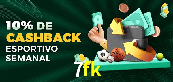 10% de bônus de cashback na 7fk